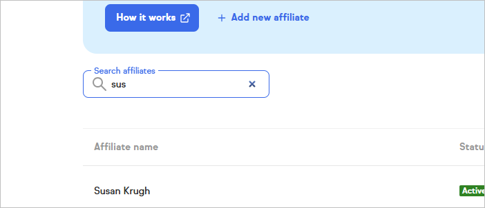 The Affiliates page showing the search field at the top of the affiliates list with a name typed in the field. The table below shows filtered results. The column headers Name, Status, Code, and Date added are visible and clickable for sorting.
